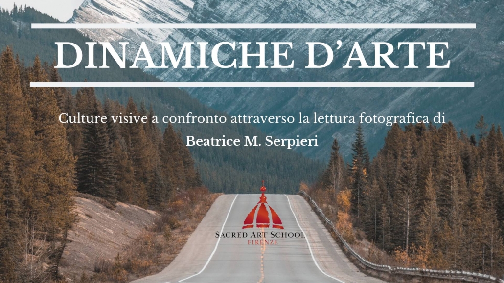 Dinamiche d'arte - Beatrice M. Serpieri - Dialoghi per capire - Sacred Art School Firenze